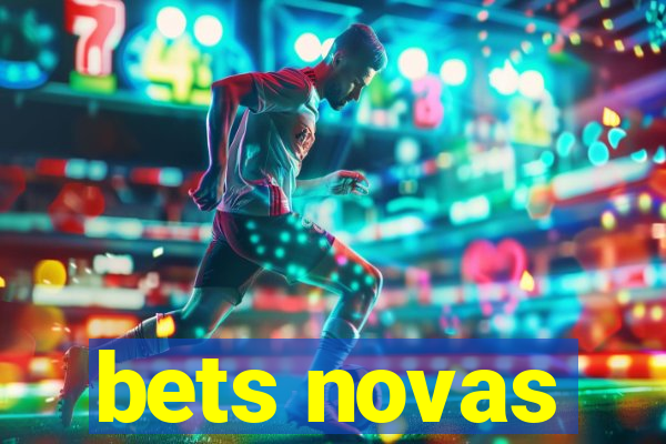 bets novas